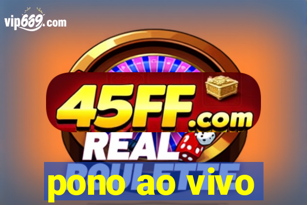 pono ao vivo